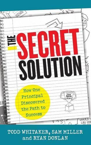 Бумажная книга «The Secret Solution: How One Principal Discovered the Path to Success», авторов Райан А. Донлан, Тодд Уитакер - фото №1
