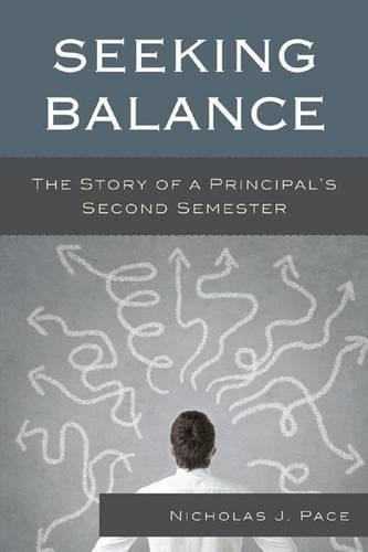 Бумажная книга «Seeking Balance: The Story of a Principal's Second Semester», автор Николас Дж. Пэйс - фото №1