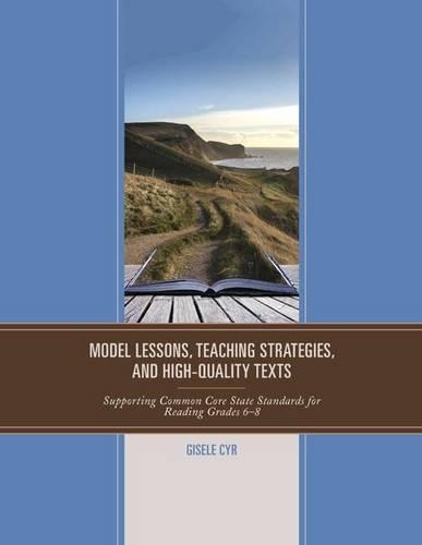 Паперова книга «Model Lessons, Teaching Strategies, and High-Quality Texts: Supporting Common Core State Standards for Reading Grades 6 – 8», автор Жизель Сір - фото №1