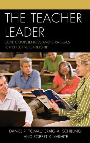 Бумажная книга «The Teacher Leader: Core Competencies and Strategies for Effective Leadership», авторов Крейг А. Шиллинг, Дэниел Р. Томал, Роберт К. Уилхайт - фото №1