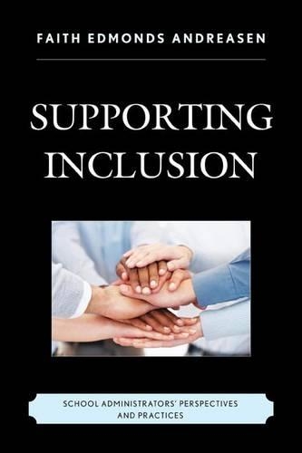 Бумажная книга «Supporting Inclusion: School Administrators' Perspectives and Practices», автор Фейт Эдмондс Андреасен - фото №1