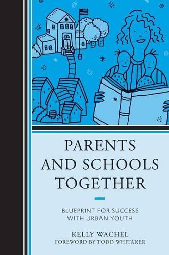 Бумажная книга «Parents and Schools Together: Blueprint for Success with Urban Youth», автор Келли Уэйчел - фото №1