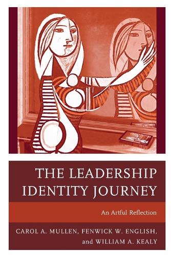 Бумажная книга «The Leadership Identity Journey: An Artful Reflection», авторов Кэрол А. Маллен, Фенвик У. Инглиш, Уильям А. Кили - фото №1