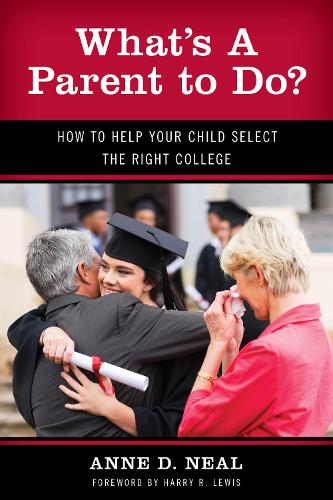 Паперова книга «What's A Parent to Do?: How to Help Your Child Select the Right College», автор Енн Д. Ніл - фото №1