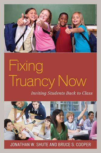 Паперова книга «Fixing Truancy Now: Inviting Students Back to Class», авторів Брюс С. Купер, Джонатан Шут - фото №1