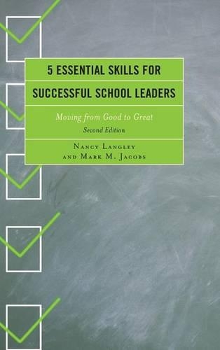 Паперова книга «5 Essential Skills for Successful School Leaders: Moving from Good to Great», авторів Марк М. Джейкобс, Ненсі Ленглі - фото №1
