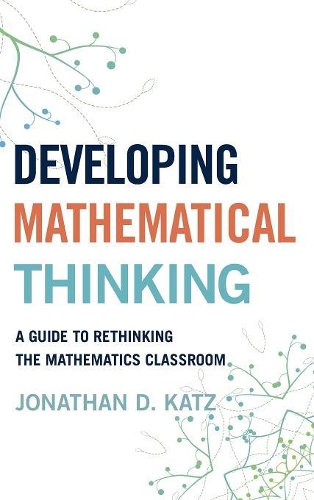 Паперова книга «Developing Mathematical Thinking: A Guide to Rethinking the Mathematics Classroom», автор Джонатан Д. Кац - фото №1