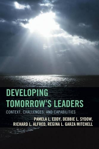 Паперова книга «Developing Tomorrow's Leaders: Context, Challenges, and Capabilities», авторів Деббі Л. Сайдоу, Памела Л. Едді, Реджина Л. Гарза-Мітчелл, Річард Л. Альфред - фото №1