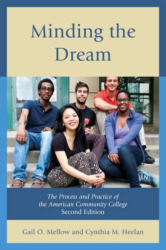 Бумажная книга «Minding the Dream: The Process and Practice of the American Community College», авторов Синтия М. Хилан, Гейл О. Меллоу - фото №1