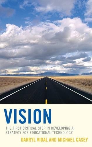 Бумажная книга «Vision: The First Critical Step in Developing a Strategy for Educational Technology», авторов Дэррил Видал, Майкл Кейси - фото №1