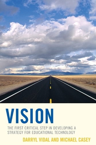 Бумажная книга «Vision: The First Critical Step in Developing a Strategy for Educational Technology», авторов Дэррил Видал, Майкл Кейси - фото №1