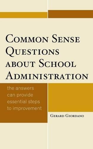 [object Object] «Common Sense Questions about School Administration: The Answers Can Provide Essential Steps to Improvement», автор Жерар Джордано - фото №1