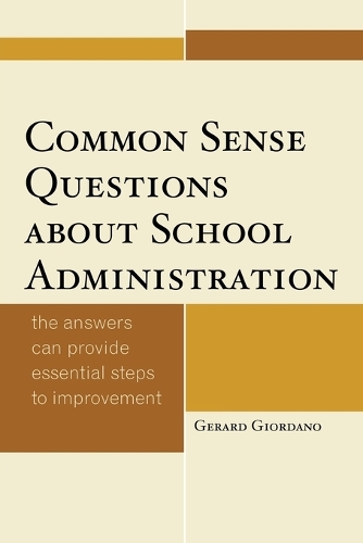 Бумажная книга «Common Sense Questions about School Administration: The Answers Can Provide Essential Steps to Improvement», автор Жерар Джордано - фото №1