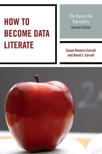 Бумажная книга «How to Become Data Literate: The Basics for Educators», авторов Дэвид Дж. Кэрролл, Сьюзан Ровецци Кэрролл - фото №1