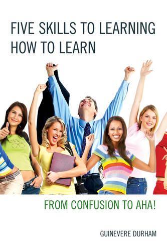 Бумажная книга «Five Skills to Learning How to Learn: From Confusion to AHA!», автор Гвиневра Дарем - фото №1