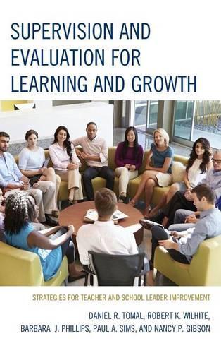 Бумажная книга «Supervision and Evaluation for Learning and Growth: Strategies for Teacher and School Leader Improvement», авторов Барбара Филлипс, Дэниел Р. Томал, Нэнси Гибсон, Пол А. Симс, Роберт К. Уилхайт - фото №1