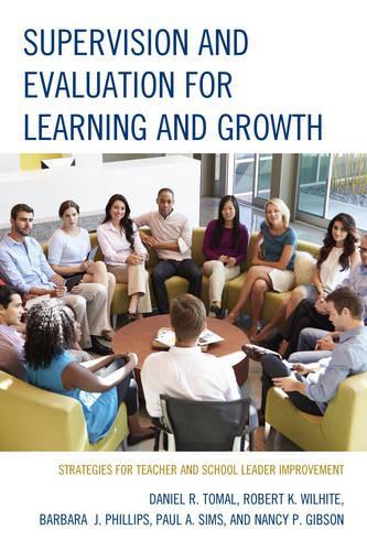 Бумажная книга «Supervision and Evaluation for Learning and Growth: Strategies for Teacher and School Leader Improvement», авторов Барбара Филлипс, Дэниел Р. Томал, Нэнси Гибсон, Пол А. Симс, Роберт К. Уилхайт - фото №1