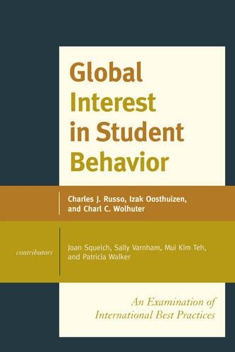 Бумажная книга «Global Interest in Student Behavior: An Examination of International Best Practices», авторов Шарл К. Вулхутер, Чарльз Дж. Руссо, Изак Оостуизен - фото №1