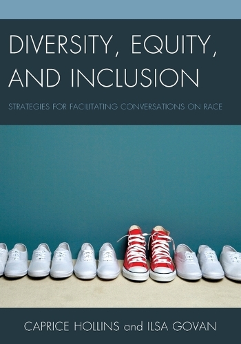 Бумажная книга «Diversity, Equity, and Inclusion: Strategies for Facilitating Conversations on Race», авторов Каприс Холлинс, Ильза Гован - фото №1