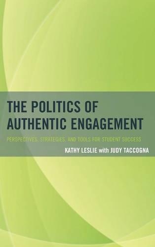 Бумажная книга «The Politics of Authentic Engagement: Perspectives, Strategies, and Tools for Student Success», автор Кэти Лесли - фото №1