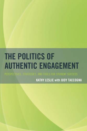 Бумажная книга «The Politics of Authentic Engagement: Perspectives, Strategies, and Tools for Student Success», автор Кэти Лесли - фото №1