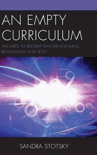 Паперова книга «An Empty Curriculum: The Need to Reform Teacher Licensing Regulations and Tests», автор Сандра Стоцкі - фото №1