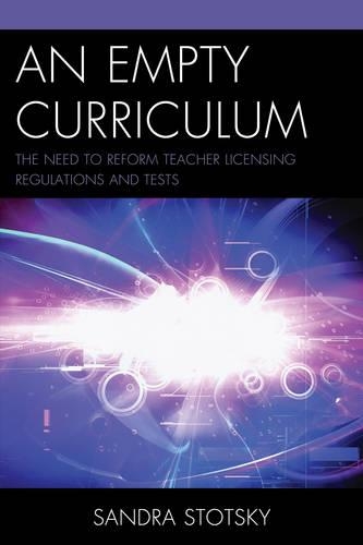 Бумажная книга «An Empty Curriculum: The Need to Reform Teacher Licensing Regulations and Tests», автор Сандра Стоцки - фото №1