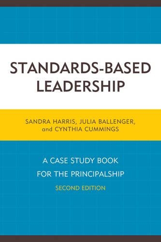 Паперова книга «Standards-Based Leadership: A Case Study Book for the Principalship», авторів Сінді Каммінгс, Джулія Балленджер, Сандра Гарріс - фото №1