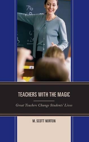 Бумажная книга «Teachers with The Magic: Great Teachers Change Students' Lives», автор М. Скотт Нортон - фото №1