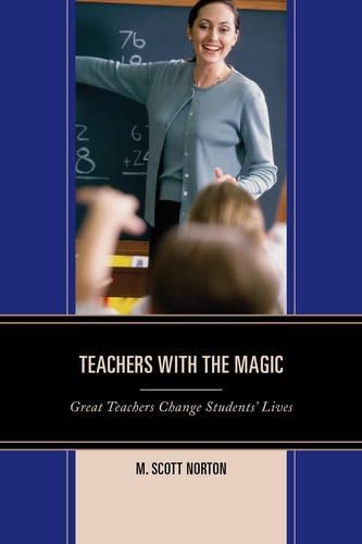 Бумажная книга «Teachers with The Magic: Great Teachers Change Students' Lives», автор М. Скотт Нортон - фото №1
