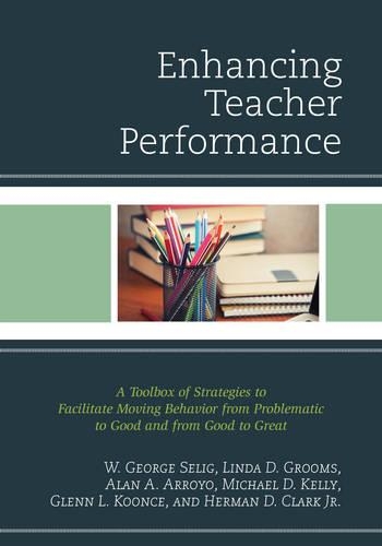 Бумажная книга «Enhancing Teacher Performance: A Toolbox of Strategies to Facilitate Moving Behavior from Problematic to Good and from Good to Great», авторов Алан А. Арройо, Гленн Л. Кунс, Герман Д. Кларк, Линда Д. Грумс, Майкл Д. Келли, У. Джордж Селиг - фото №1