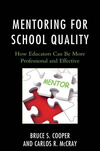 Паперова книга «Mentoring for School Quality: How Educators Can Be More Professional and Effective», авторів Брюс С. Купер, Карлос Р. МакКрей - фото №1