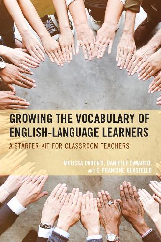 Бумажная книга «Growing the Vocabulary of English Language Learners: A Starter Kit for Classroom Teachers», авторов Даниэль ДиМарко, Э. Франсин Густелло, Мелисса Паренти - фото №1