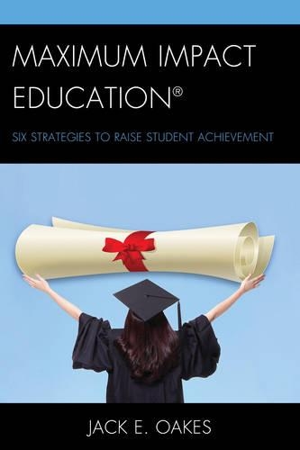 Бумажная книга «Maximum Impact Education: Six Strategies to Raise Student Achievement», автор Джек Э. Оукс - фото №1