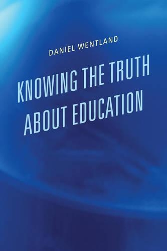 Бумажная книга «Knowing the Truth about Education», автор Даниэль Вентланд - фото №1