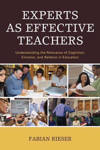 Бумажная книга «Experts as Effective Teachers: Understanding the Relevance of Cognition, Emotion, and Relation in Education», автор Фабиан Ризер - фото №1