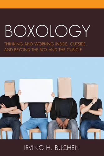 Бумажная книга «Boxology: Thinking and Working Inside, Outside, and Beyond the Box and the Cubicle», автор Ирвинг Х. Бухен - фото №1