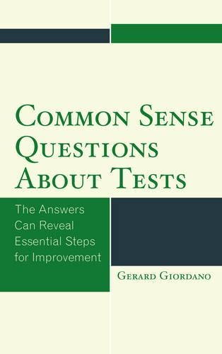 Бумажная книга «Common Sense Questions about Tests: The Answers Can Reveal Essential Steps for Improvement», автор Жерар Джордано - фото №1