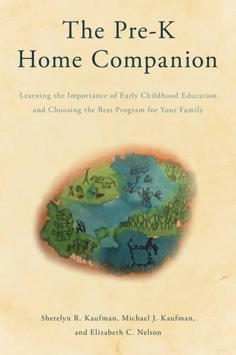 Паперова книга «The Pre-K Home Companion: Learning the Importance of Early Childhood Education and Choosing the Best Program for Your Family», авторів Елізабет К. Нельсон, Майкл Дж. Кауфман, Шерелін Р. Кауфман - фото №1