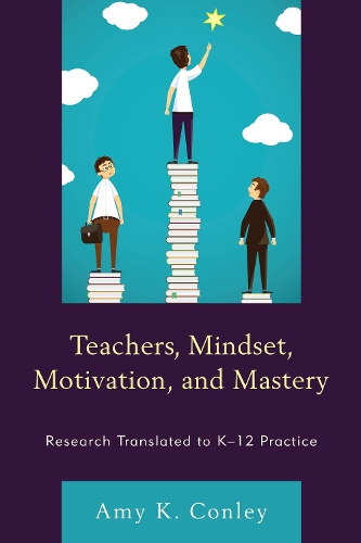 Бумажная книга «Teachers, Mindset, Motivation, and Mastery: Research Translated to K–12 Practice», автор Эми К. Конли - фото №1
