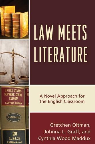 [object Object] «Law Meets Literature: A Novel Approach for the English Classroom», авторов Синтия Вуд Мэддукс, Гретхен Олтман, Джонна Л. Графф - фото №1