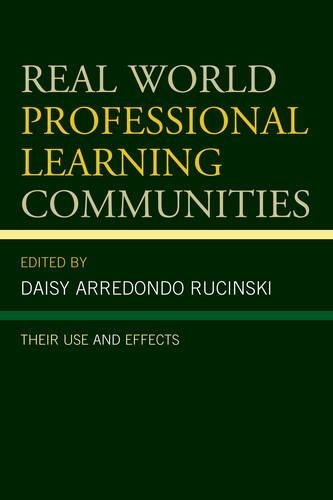 Бумажная книга «Real World Professional Learning Communities: Their Use and Effects», автор Дейзи Арредондо Ручински - фото №1