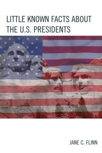 Паперова книга «Little Known Facts about the U. S. Presidents», автор Джейн К. Флінн - фото №1