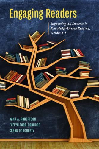 Бумажная книга «Engaging Readers: Supporting All Students in Knowledge-Driven Reading, Grades 4-8», авторов Дана А. Робертсон, Эвелин Форд-Коннорс, Сьюзан Догерти - фото №1