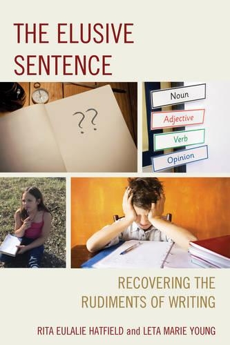 Бумажная книга «The Elusive Sentence: Recovering the Rudiments of Writing», авторов Лета Мари Янг, Рита Эулали Хэтфилд - фото №1