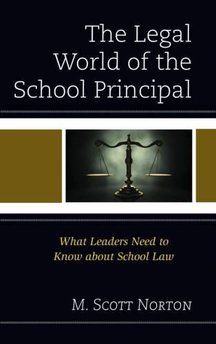 Бумажная книга «The Legal World of the School Principal: What Leaders Need to Know about School Law», автор М. Скотт Нортон - фото №1