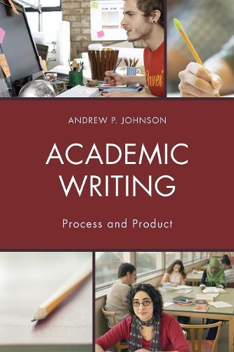 Бумажная книга «Academic Writing: Process and Product», автор Эндрю П. Джонсон - фото №1