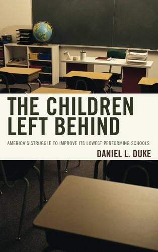Бумажная книга «The Children Left Behind: America's Struggle to Improve Its Lowest Performing Schools», автор Дэниел Л. Дюк - фото №1