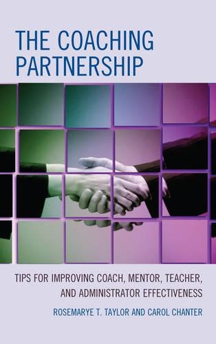 Бумажная книга «The Coaching Partnership: Tips for Improving Coach, Mentor, Teacher, and Administrator Effectiveness», авторов Кэрол Чантер, Розмари Т. Тейлор - фото №1