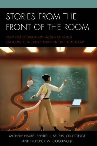 Бумажная книга «Stories from the Front of the Room: How Higher Education Faculty of Color Overcome Challenges and Thrive in the Academy», авторов Фредерик В. Гудинг, Мишель Харрис, Орли Клерж, Шеррилл Л. Селлерс - фото №1
